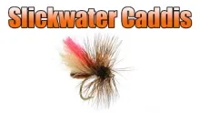 Video thumb for Slickwater Caddis